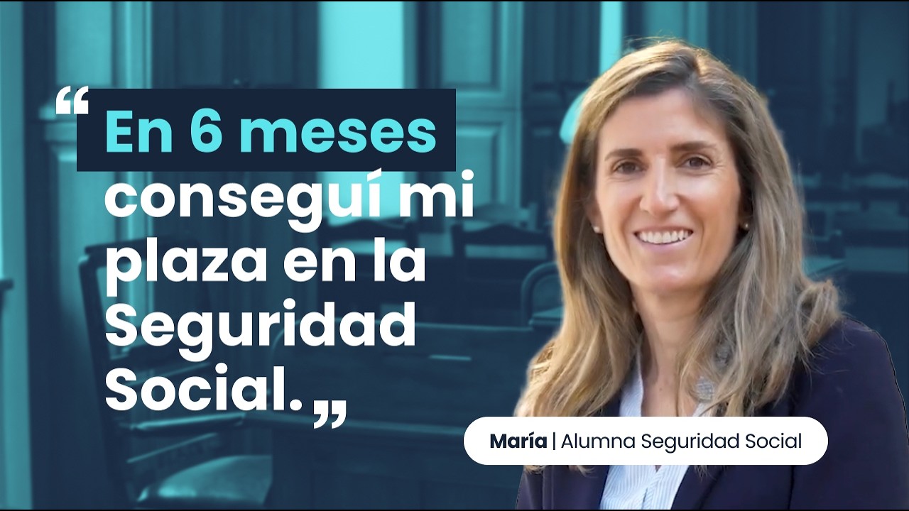 Cómo APROBAR las OPOSICIONES de SEGURIDAD SOCIAL en 6 MESES | La Historia de María