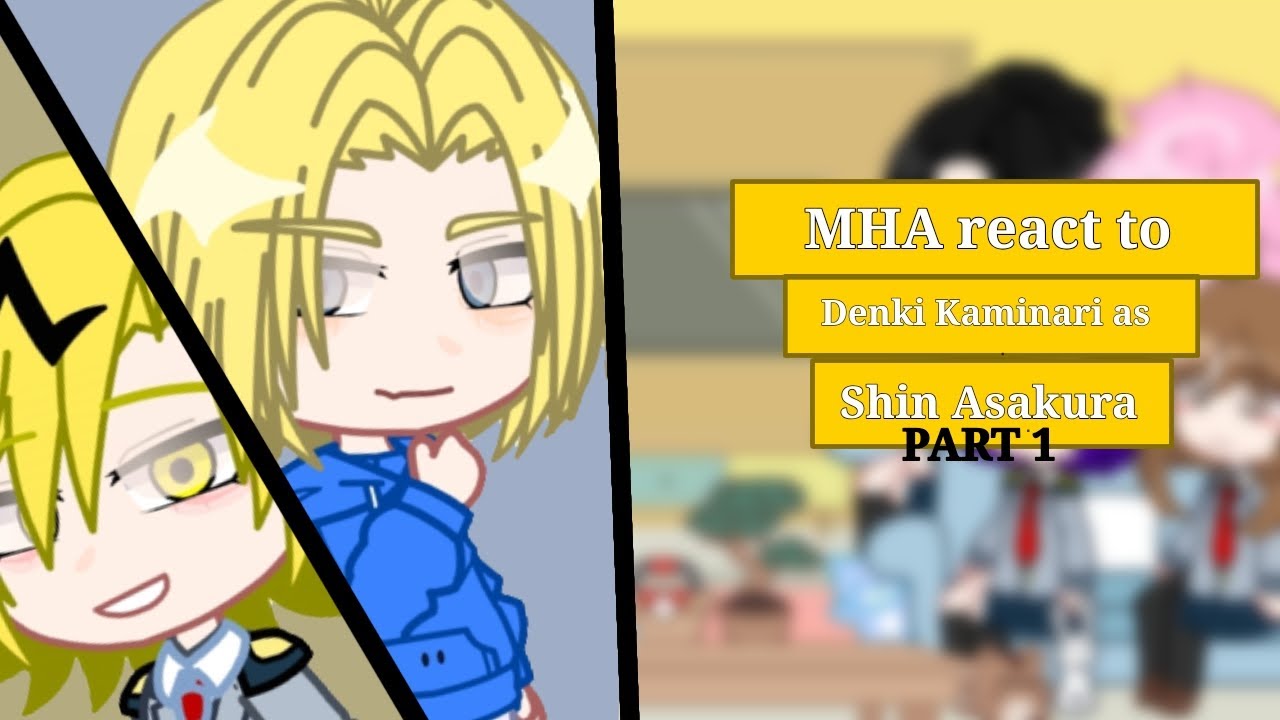 Mha react to Denki Kaminari as Shin Asakura || PART 1 || SET UP TO 2x SPEED||by:MS.devilangel