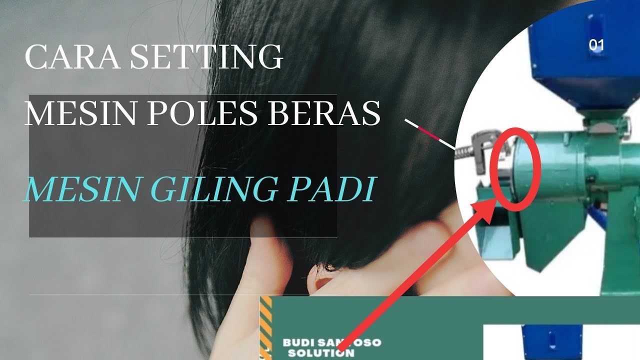 Cara  Setting mesin poles beras N 70 agar beras  bersih dan utuh
