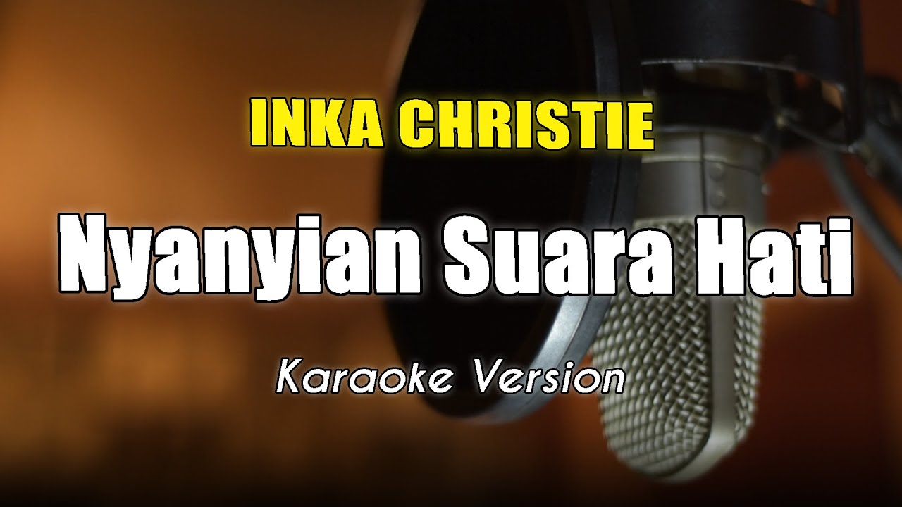 Inka Christie - Nyanyian Suara Hati  Karaoke By Bening Musik