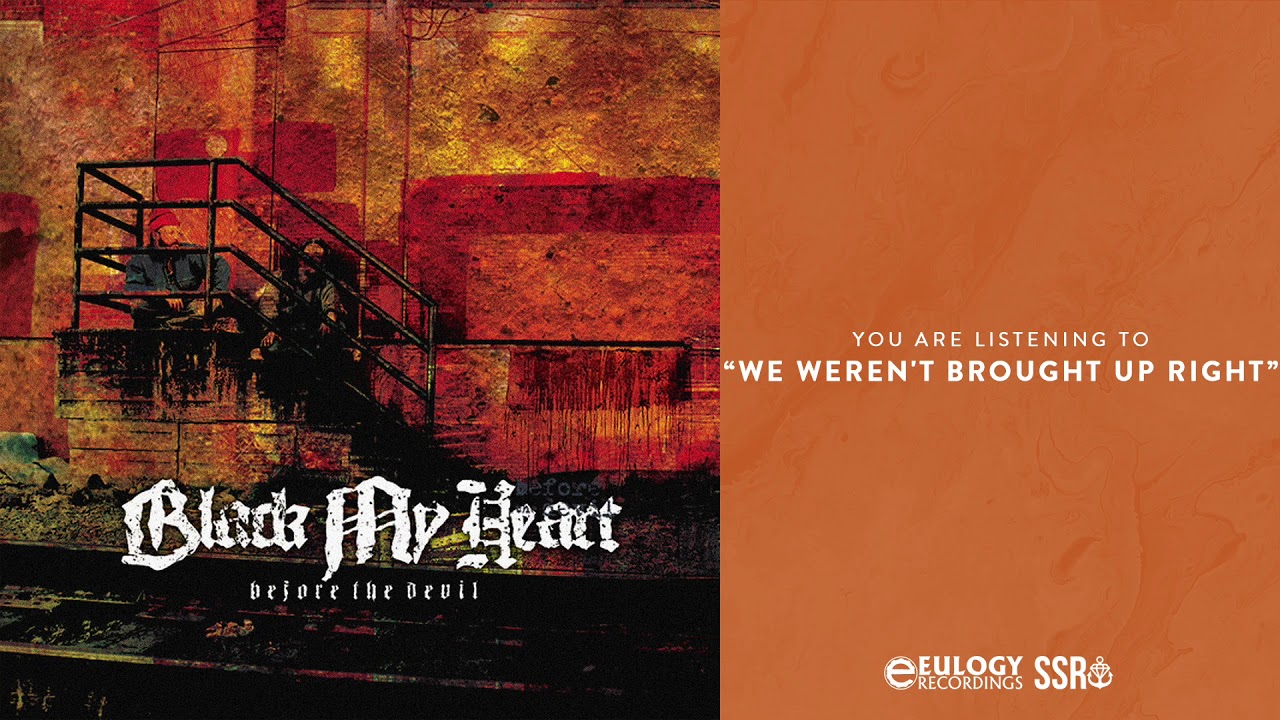Black My Heart - We Weren't Brought Up Right