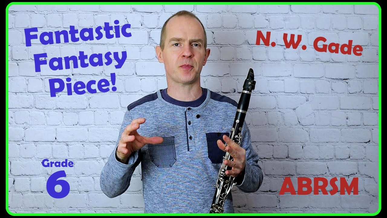 FANTASY PIECE No.4 by Gade - Grade 6 Clarinet ABRSM Tutorial + Play-Along