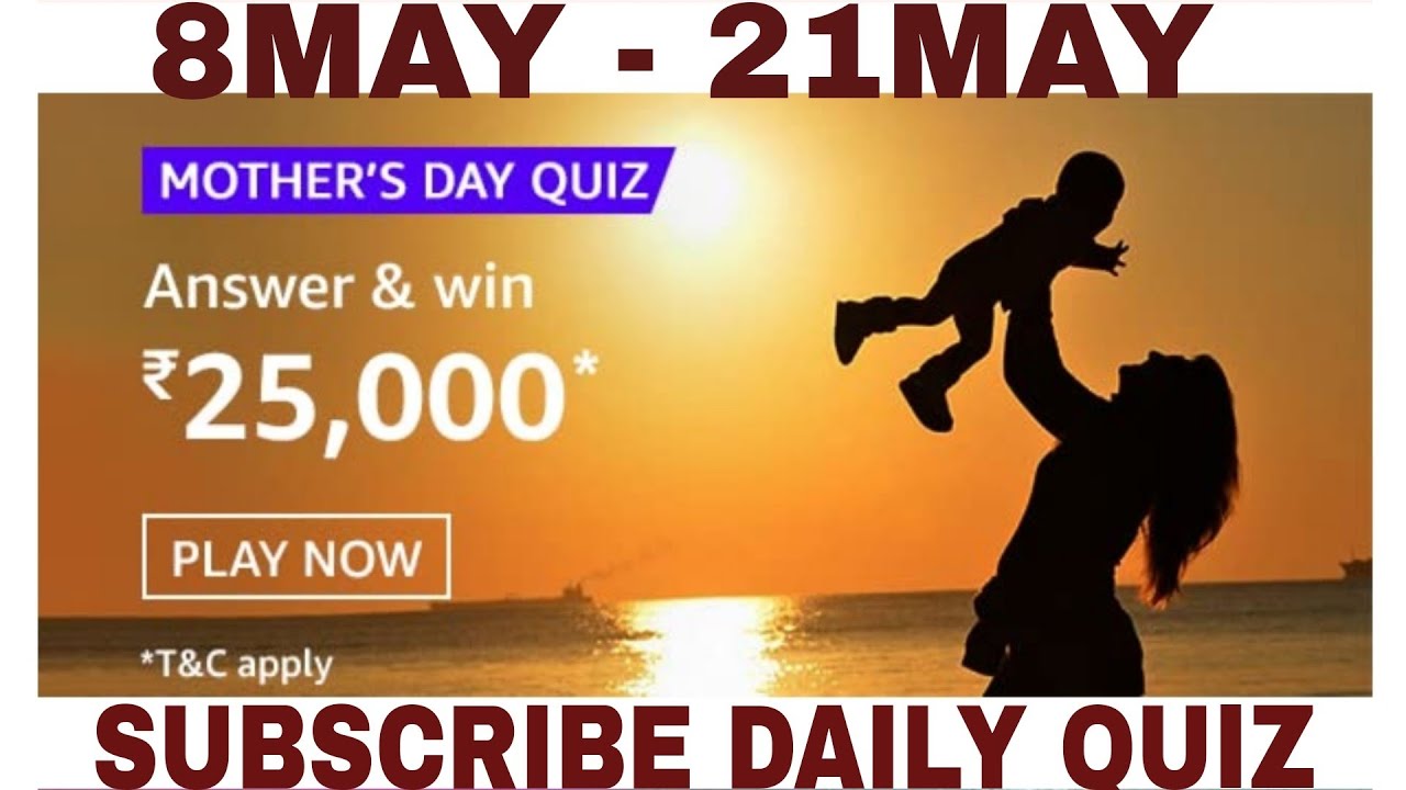 Amazon Today Daily Quiz || MOTHER DAY QUIZ || Win 25,000 #todaydailyquiz