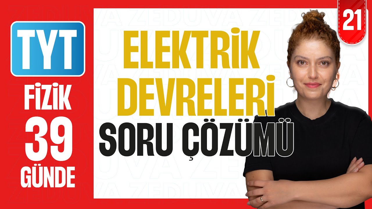 Elektrik Devreleri Soru Çözümü I  39 GÜNDE TYT FİZİK KAMPI 2026 I 21. Gün