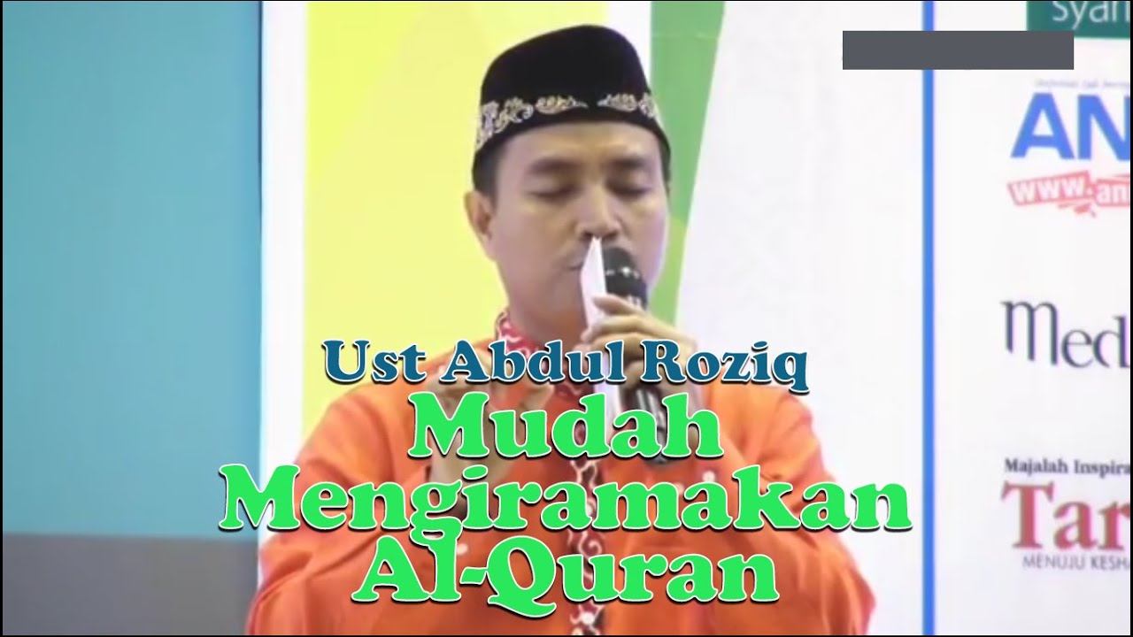 Cara Mudah Membaca dan Mengiramakan Al-Quran Seg 1 - bersama Ust. Abdul Roziq