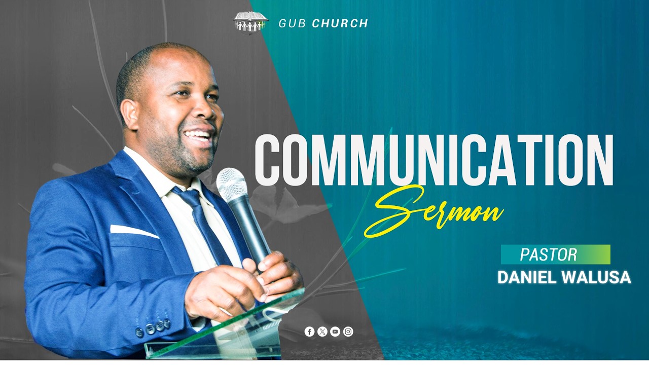 Communication Pastor Dan Walusa GUB Church