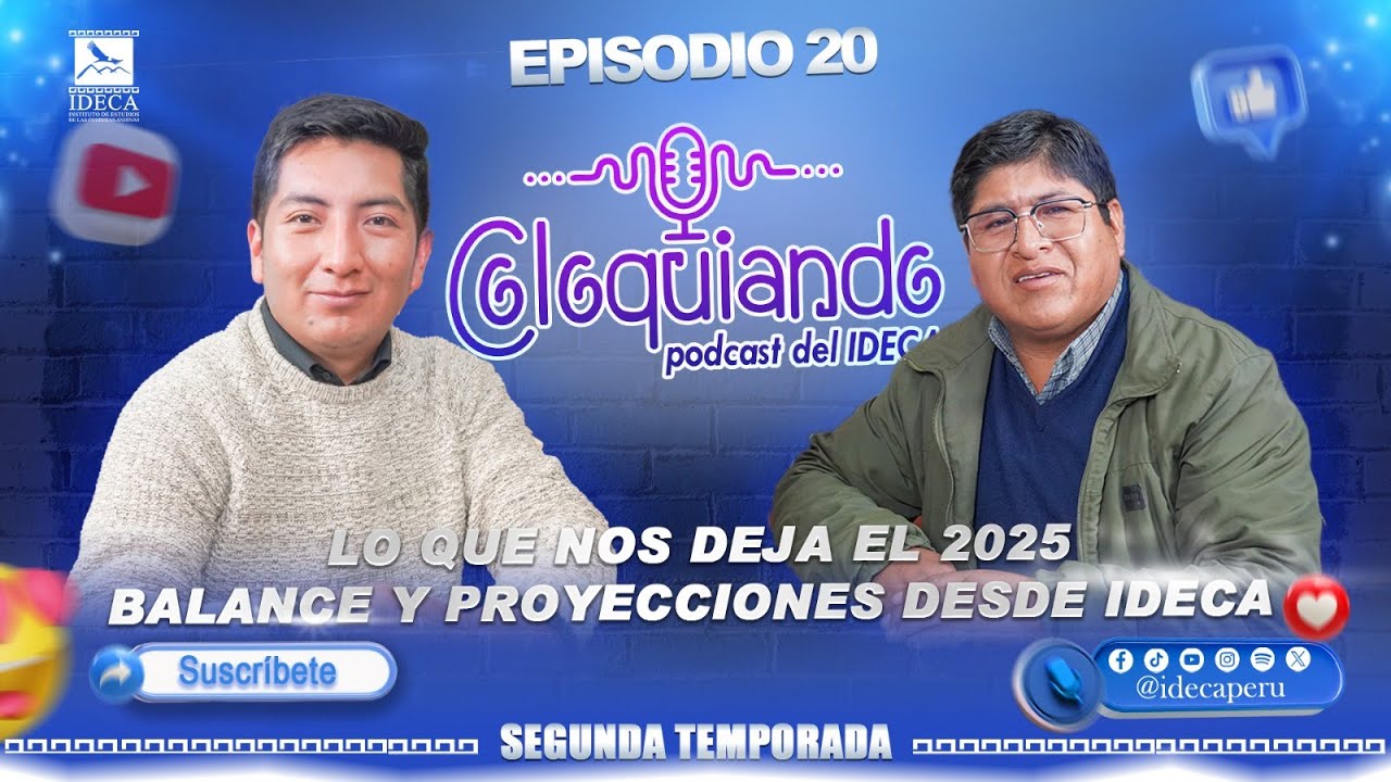 PODCAST | T2 / Coloquiando - Episodio Nº20-Lo que nos deja 2025 - Balance y proyecciones desde IDECA