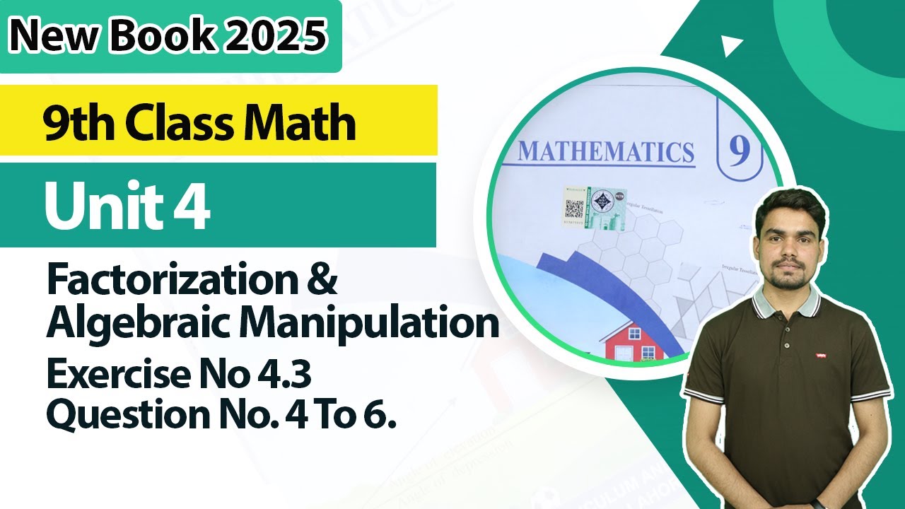 9th Class Math Unit 4 | Factorization & Algebraic Manipulation Ex 4.3 Q.4 To 6 | 9th Math Book 2025