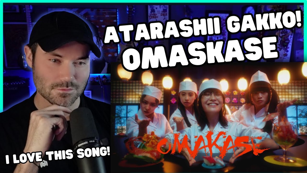 Metal Vocalist Reacts - ATARASHII GAKKO! - Omakase
