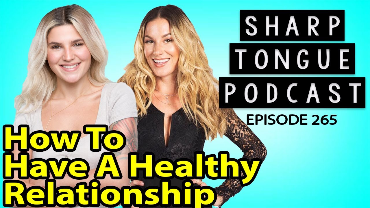 How To Have A Healthy Relationship | Carly Aquilino | STP 265