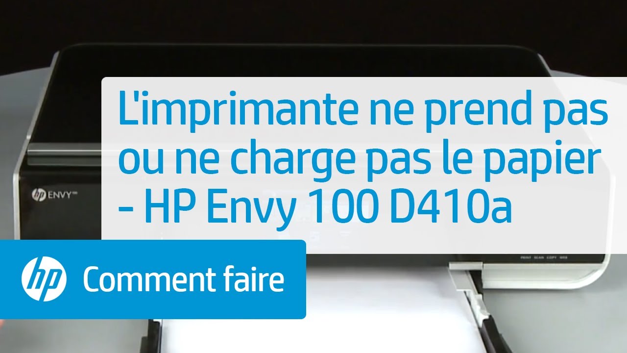 L'imprimante ne prend pas ou ne charge pas le papier - HP Envy 100 D410a