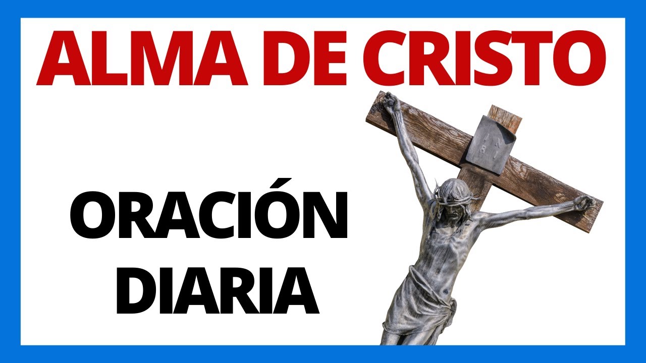 ✝ Oracion ALMA DE CRISTO Santificame  - Para REZAR a Diario (Audio en Espa&ntilde;ol) - Anima Christi 🙏