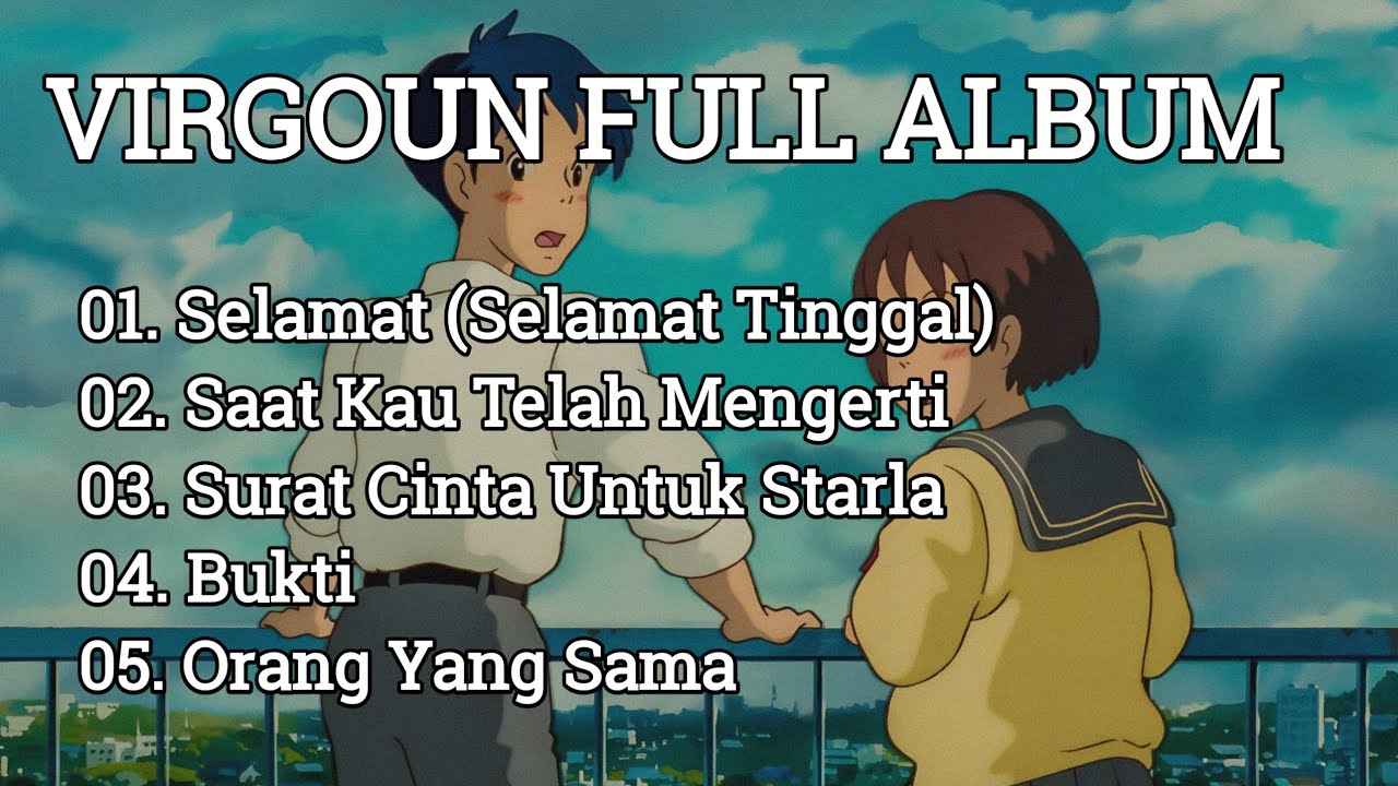 Virgoun - Full Album | Selamat (Selamat Tinggal), Saat Kau Telah Mengerti.