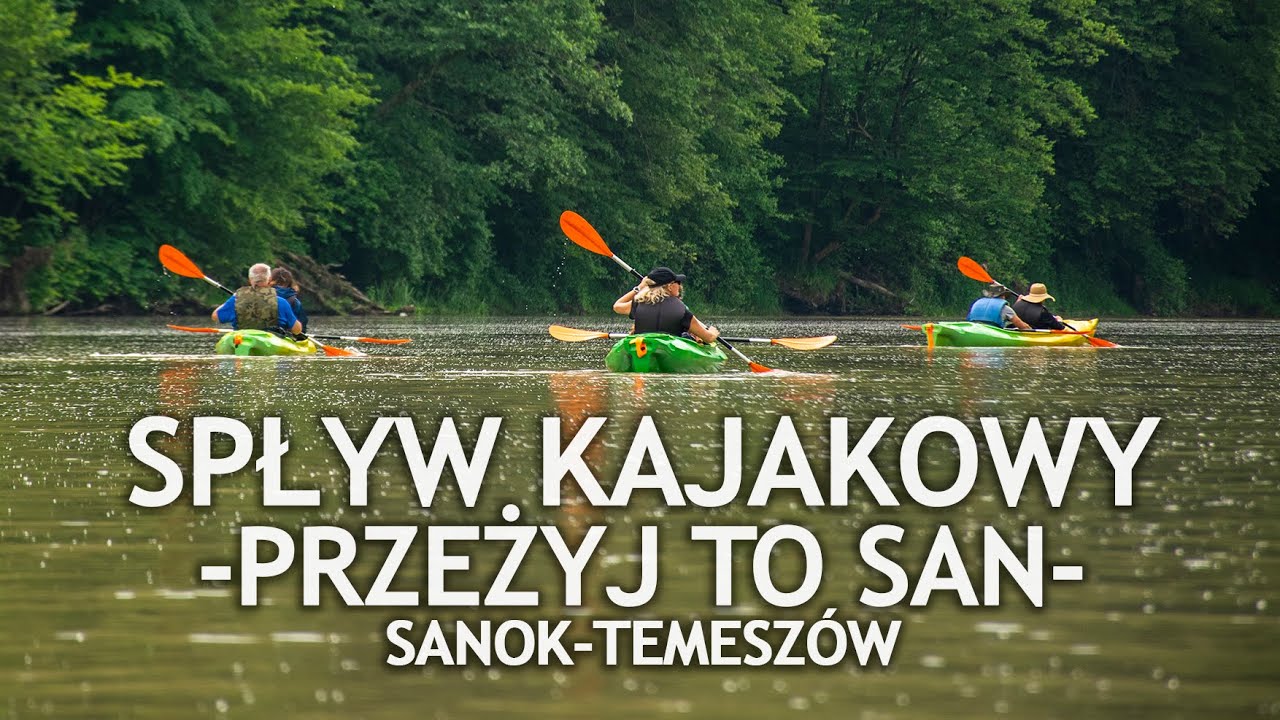 SPŁYW KAJAKOWY 2023 #2: SANOK - TEMESZÓW