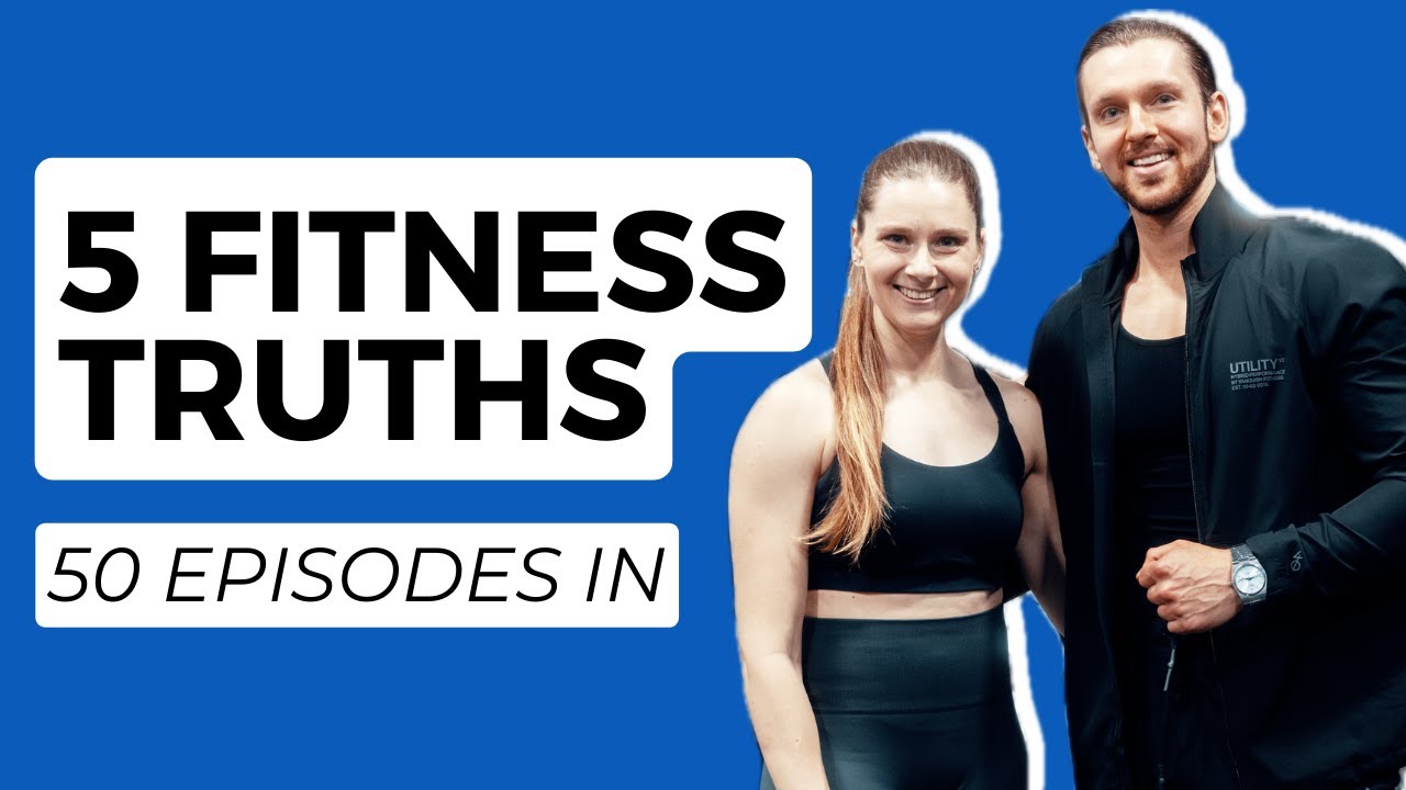 5 Fitness Truths We Wish Everyone Knew | Truth Talks Episode 50
