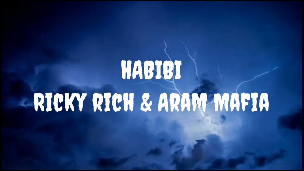 Ricky Rich & ARAM Mafia - Habibi (Lyrics)