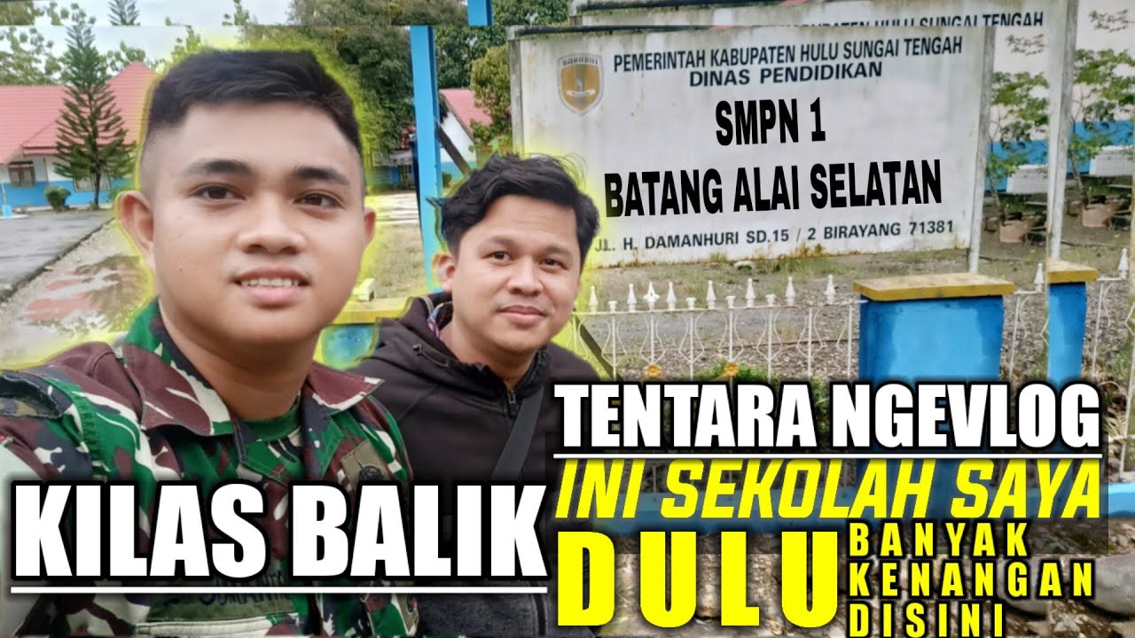 Tentara Ngevlog Ini Sekolahku Dulu || SMPN 1 Birayang / SMP BIRAYANG / SMPN 2 HST barabai