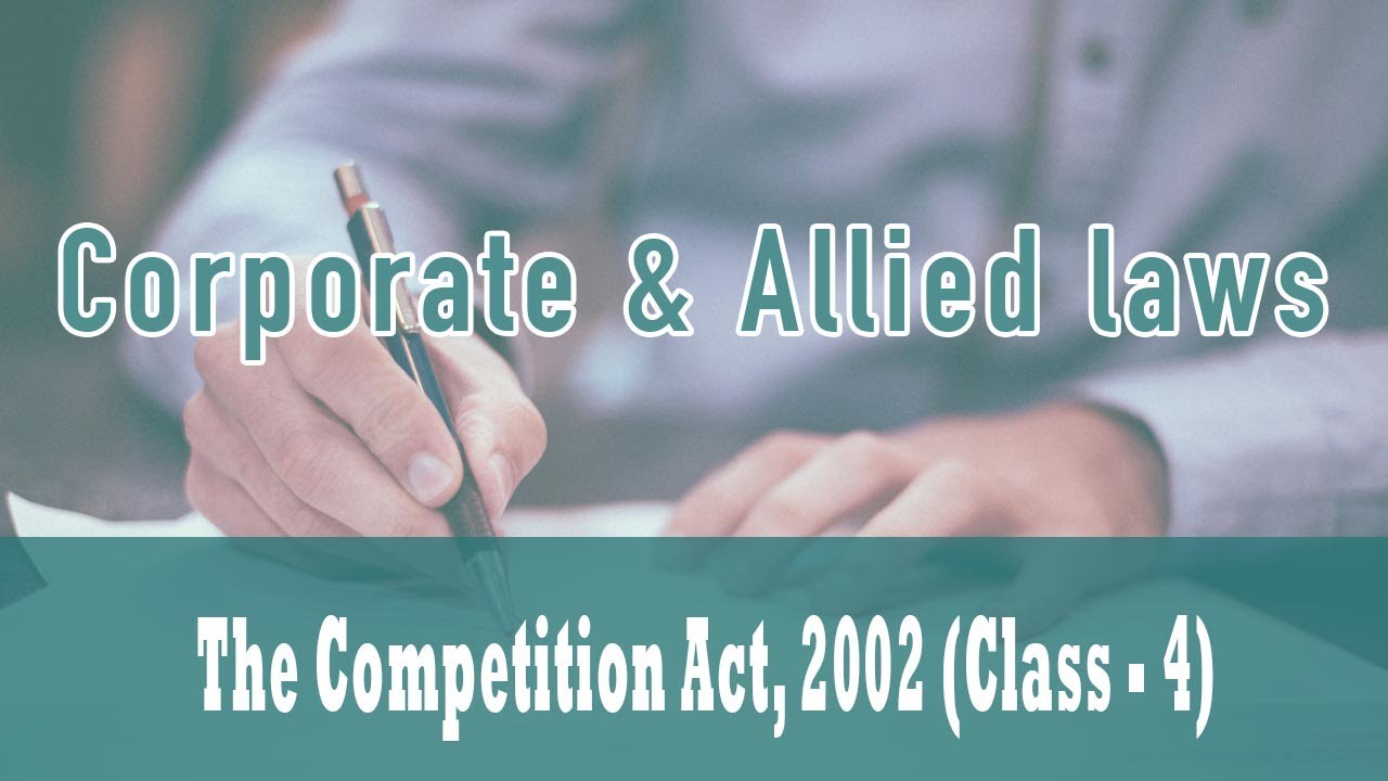 The Competition Act, 2002 | Section 7 | Section 8 | Section 9 | Section 10 | Class 4