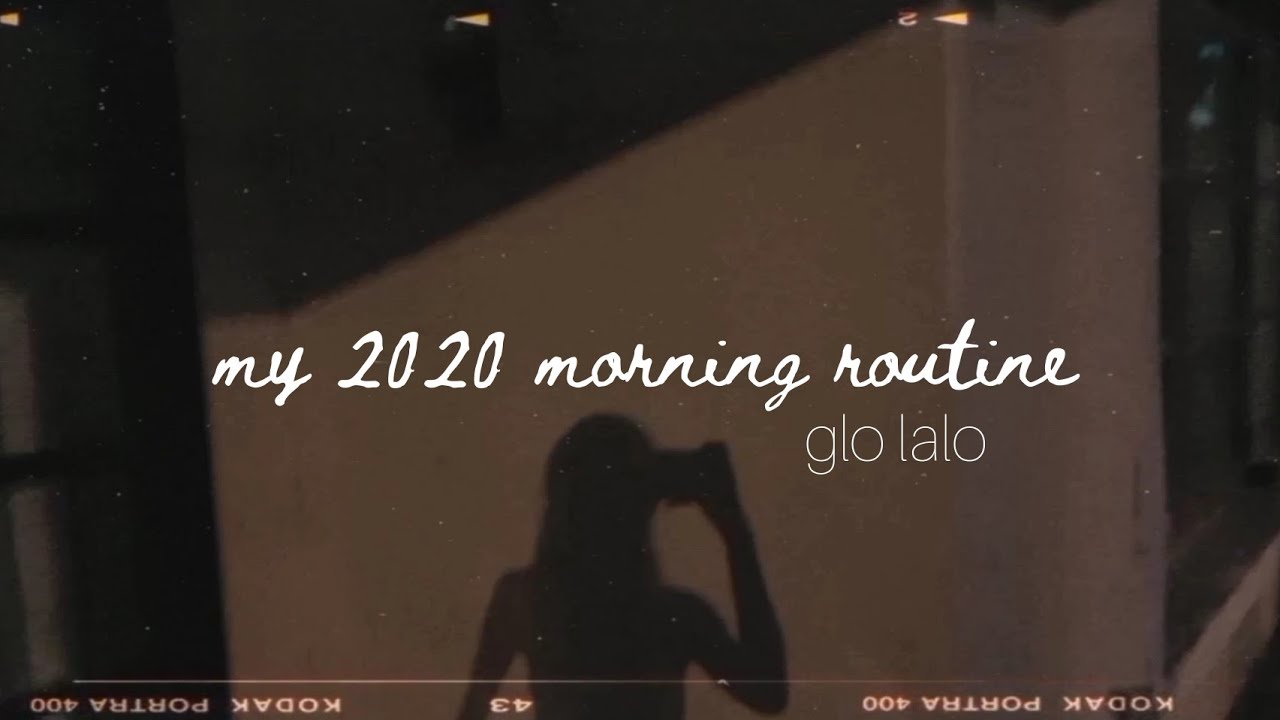my 2020 morning routine!