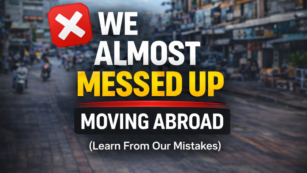 Mistakes People Make When Planning to Move Abroad (We Almost Did)