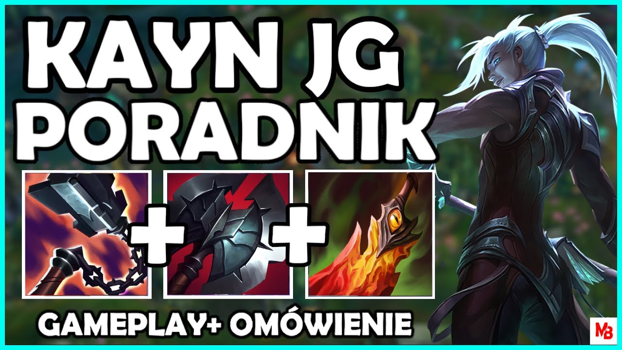 KAYN PORADNIK W SEZONIE 11 + Gameplay | KAYN GUIDE SEASON 11 - League of Legends