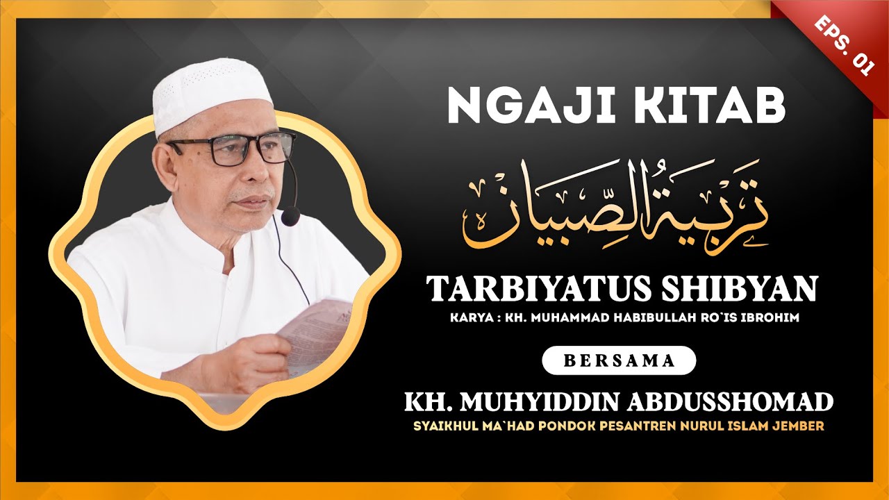 🔴 Eps.01 Ngaji Kitab Tarbiyatus Shibyan | KH. MUHYIDDIN ABDUSSHOMAD
