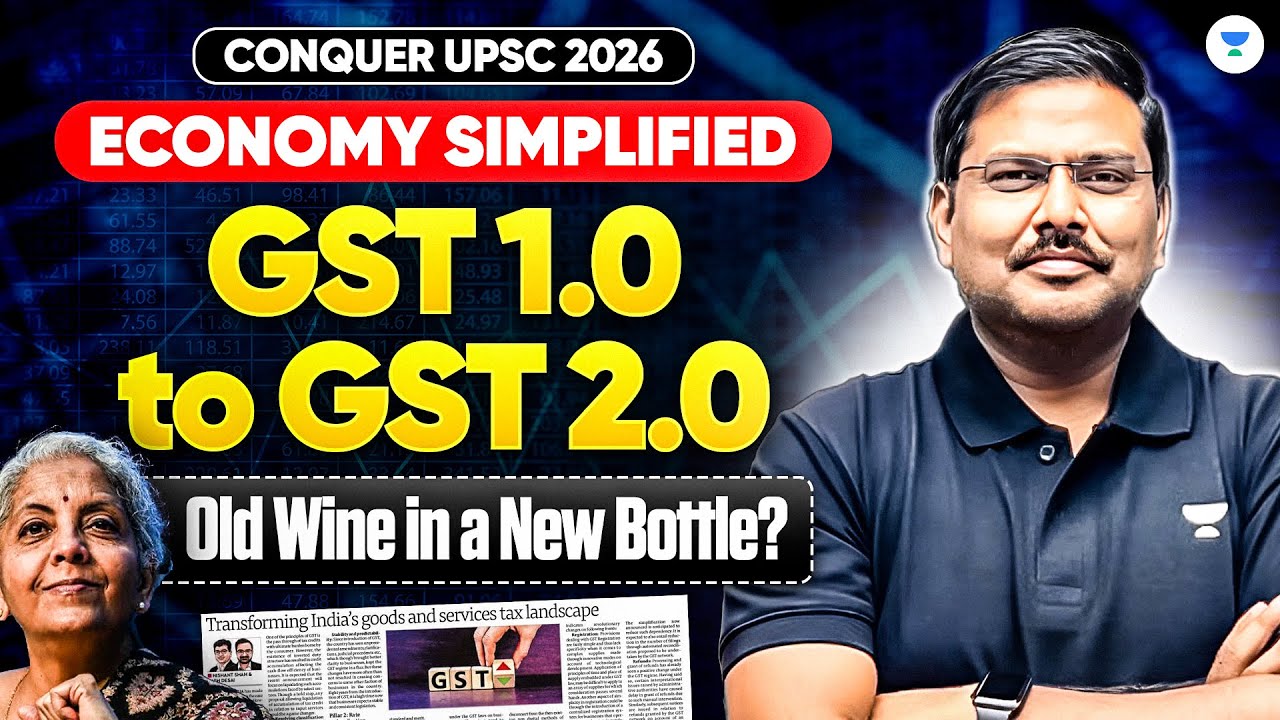 Economy Simplified: GST 2.0 Reforms | UPSC Prelims & Mains 2026