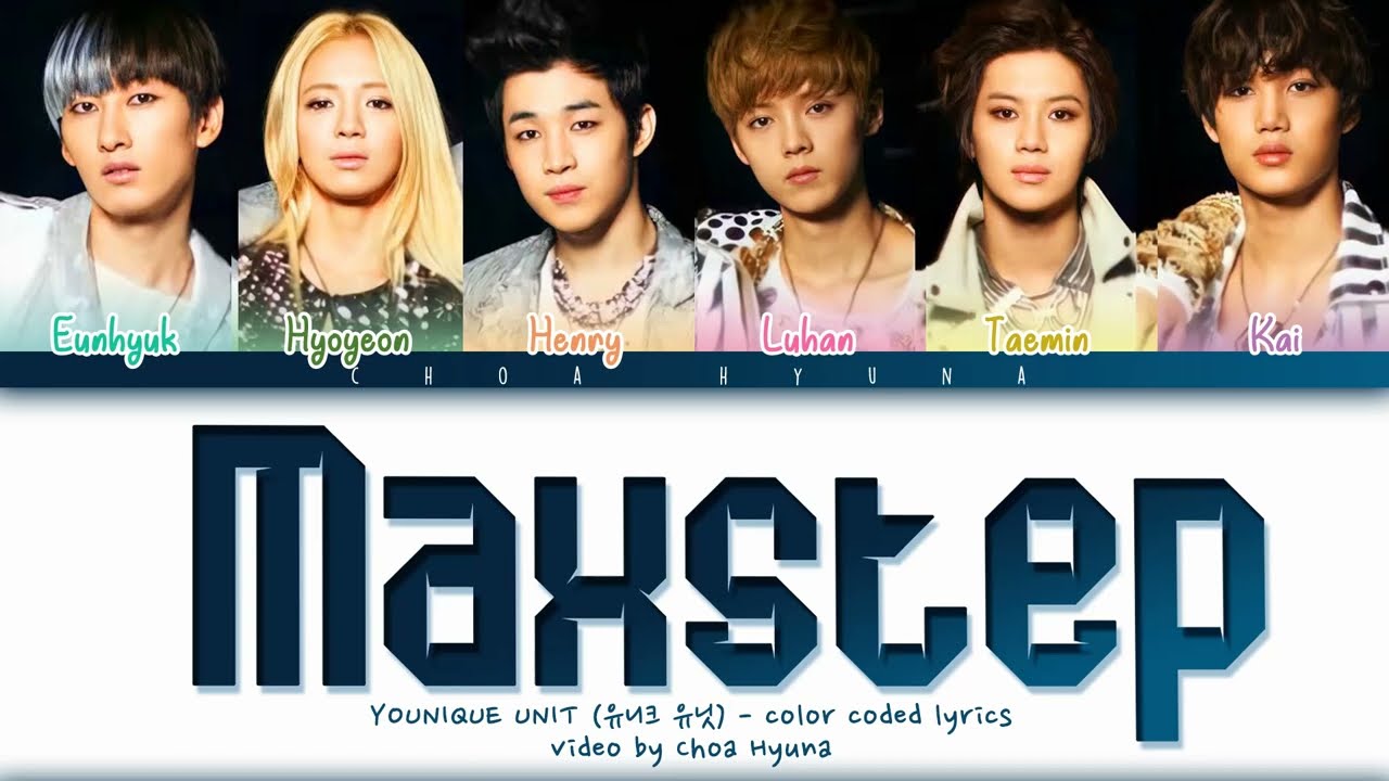 YOUNIQUE UNIT (유니크 유닛) – Maxstep (Color Coded Lyrics HAN/ROM/ENG)