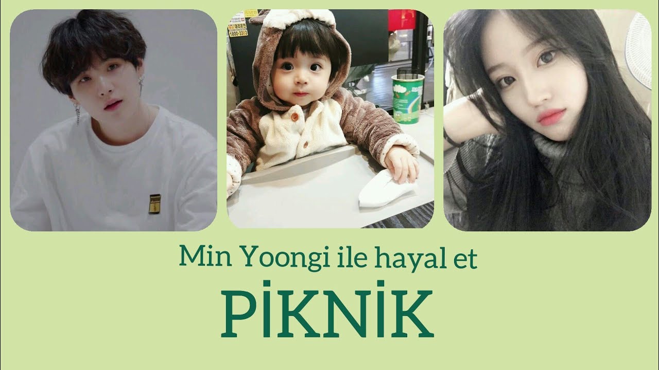 Min Yoongi ile hayal et *PİKNİK* Tek Bölümlük