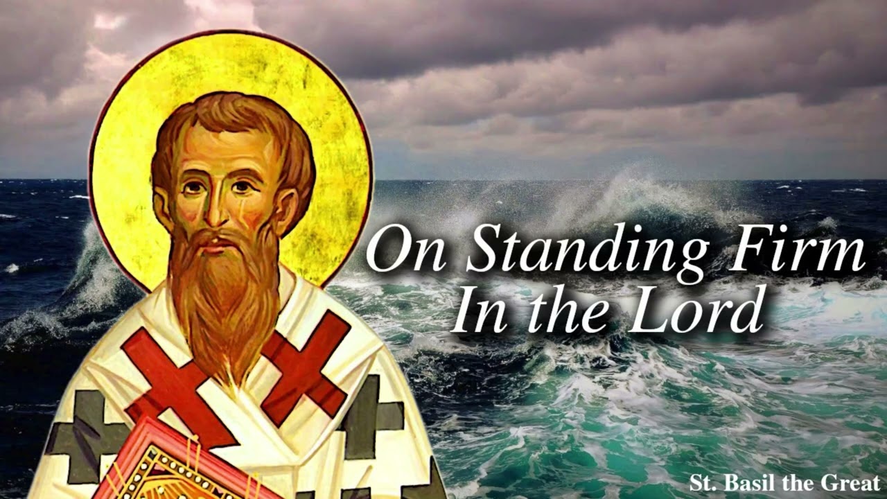 "On Standing Firm in the Lord" by Saint Basil the Great in 365 AD