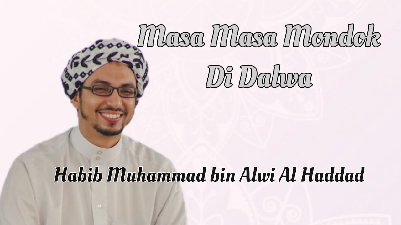 Habib Muhammad bin Alwi Al Haddad Saat Mondok Di DALWA