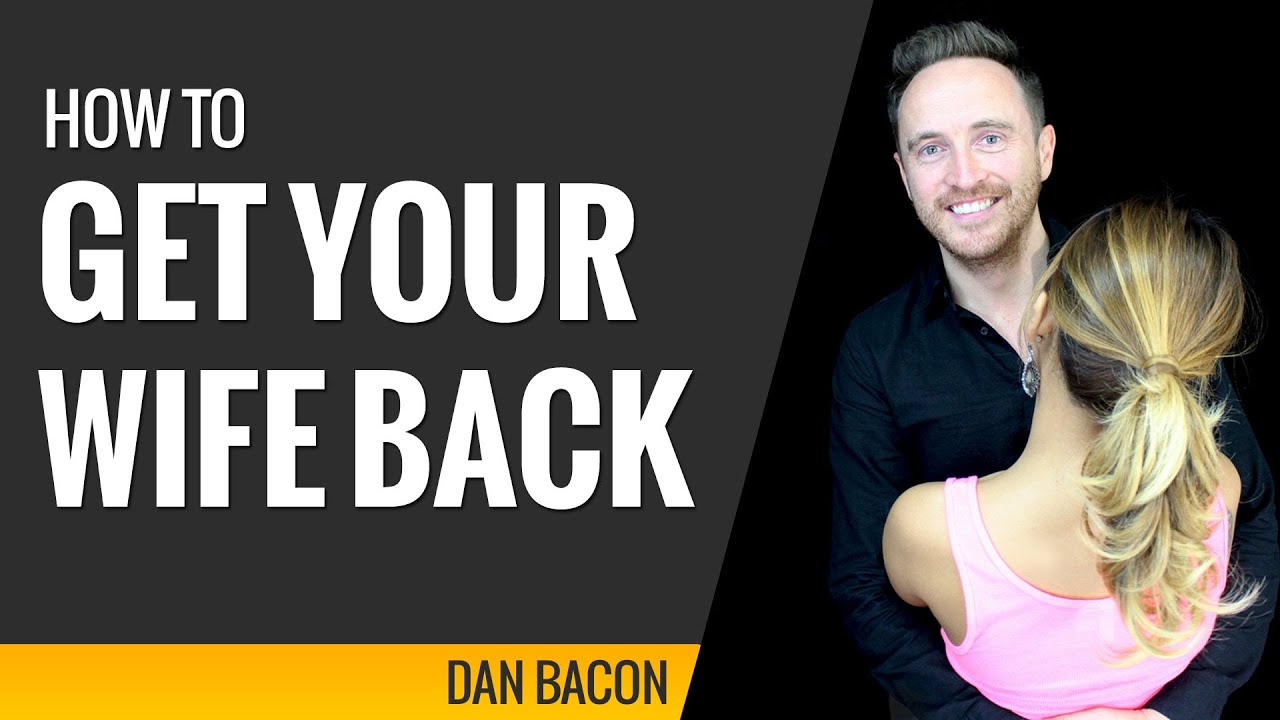 How to Get Your Wife Back