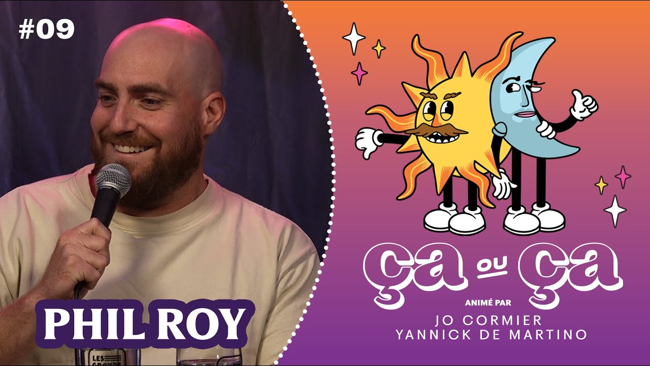 Ça ou Ça Ép 9 : PHIL ROY