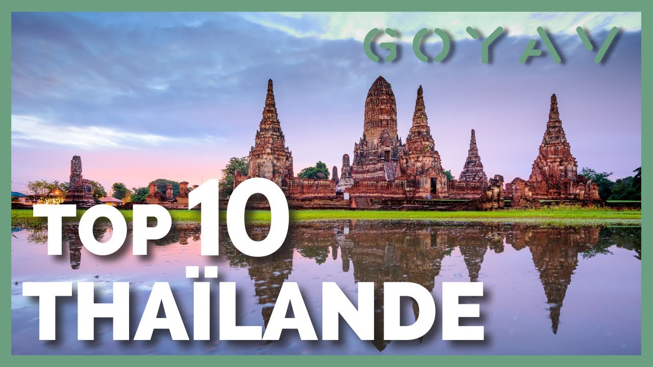Les 10 lieux et activit&eacute;s indispensable en Tha&iuml;lande !
