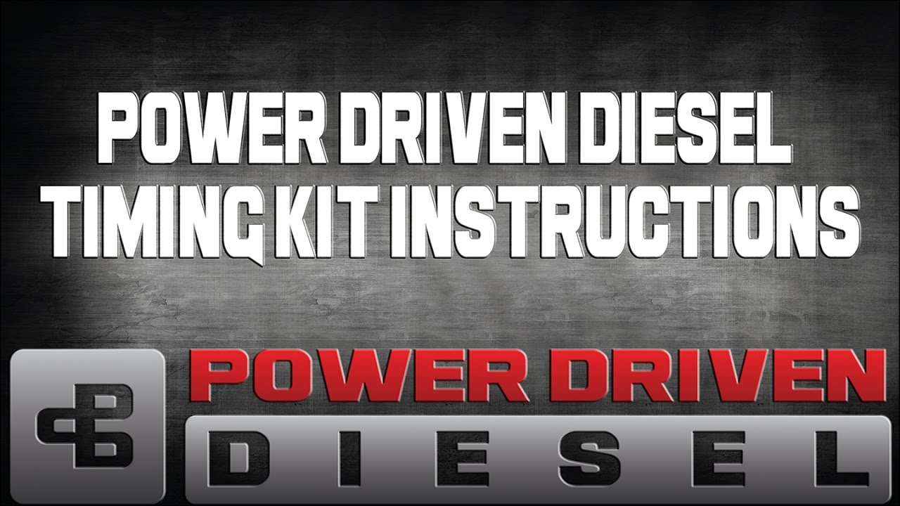 Power Driven Diesel Timing Kit Instructions