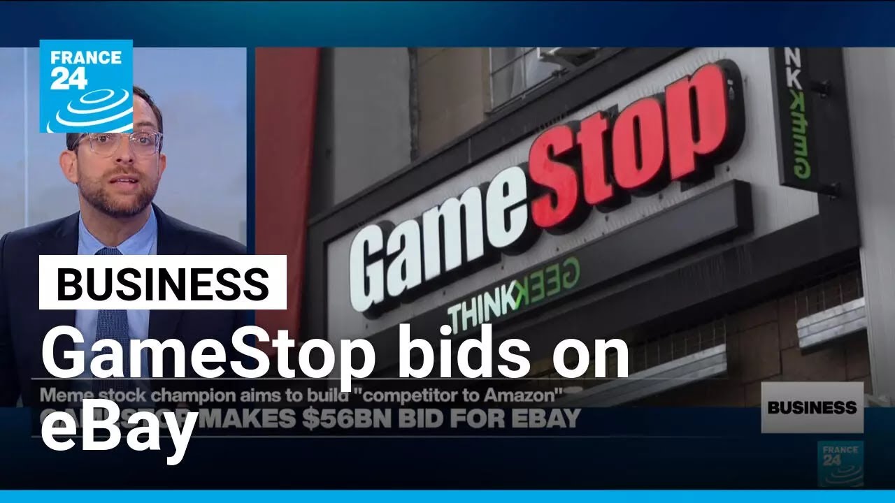 GameStop makes $56 billion bid to take over eBay in hopes of building Amazon rival &bull; FRANCE 24