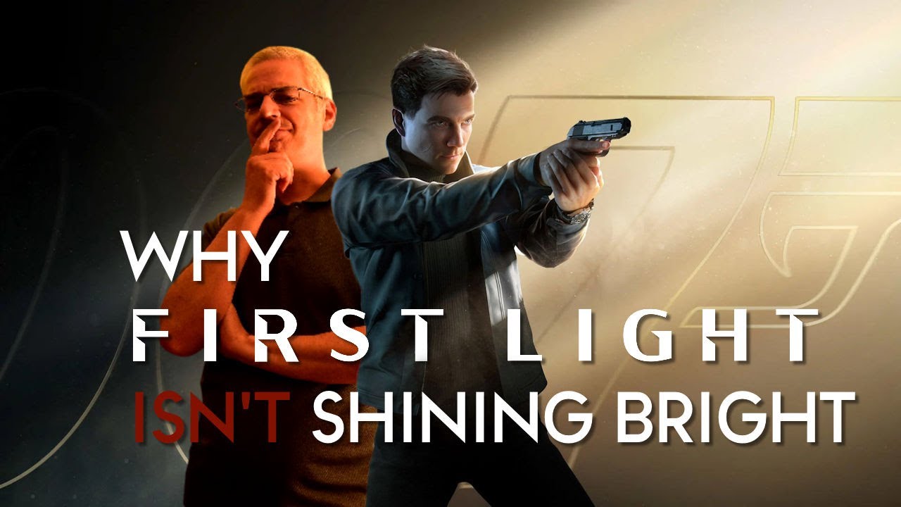 Why FIRST LIGHT isn't shining bright - Thoughts on the new 007 game