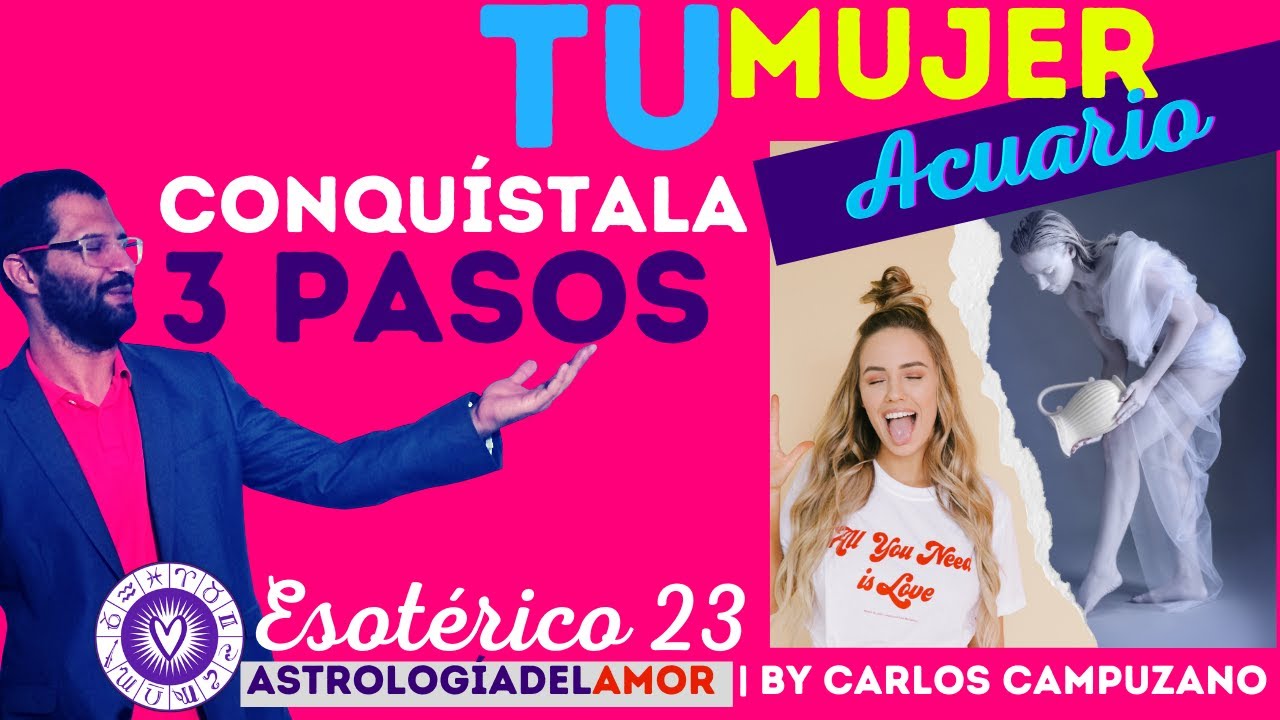 💜CONQUISTA TU MUJER ACUARIO ♒️  EN 3 PASOS |   Horóscopo del AMOR BY Carlos Campuzano