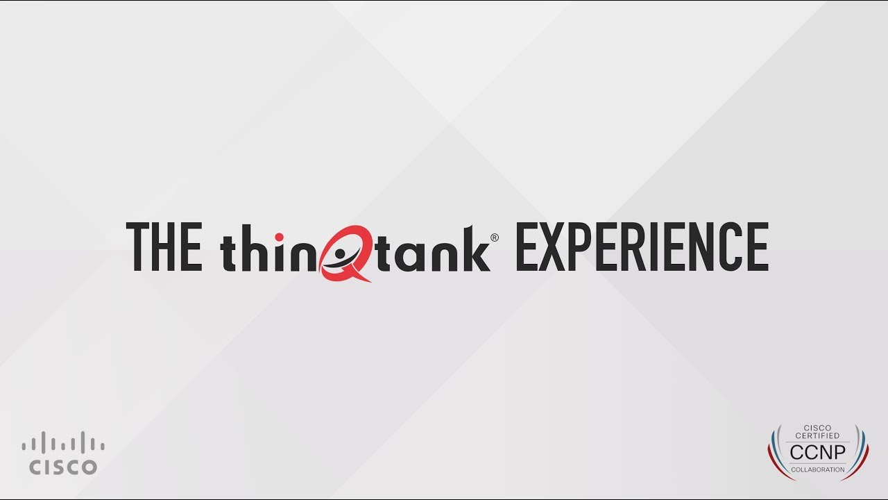 The thinQtank Learning Experience | Cisco CCNP Collaboration Ep. 3