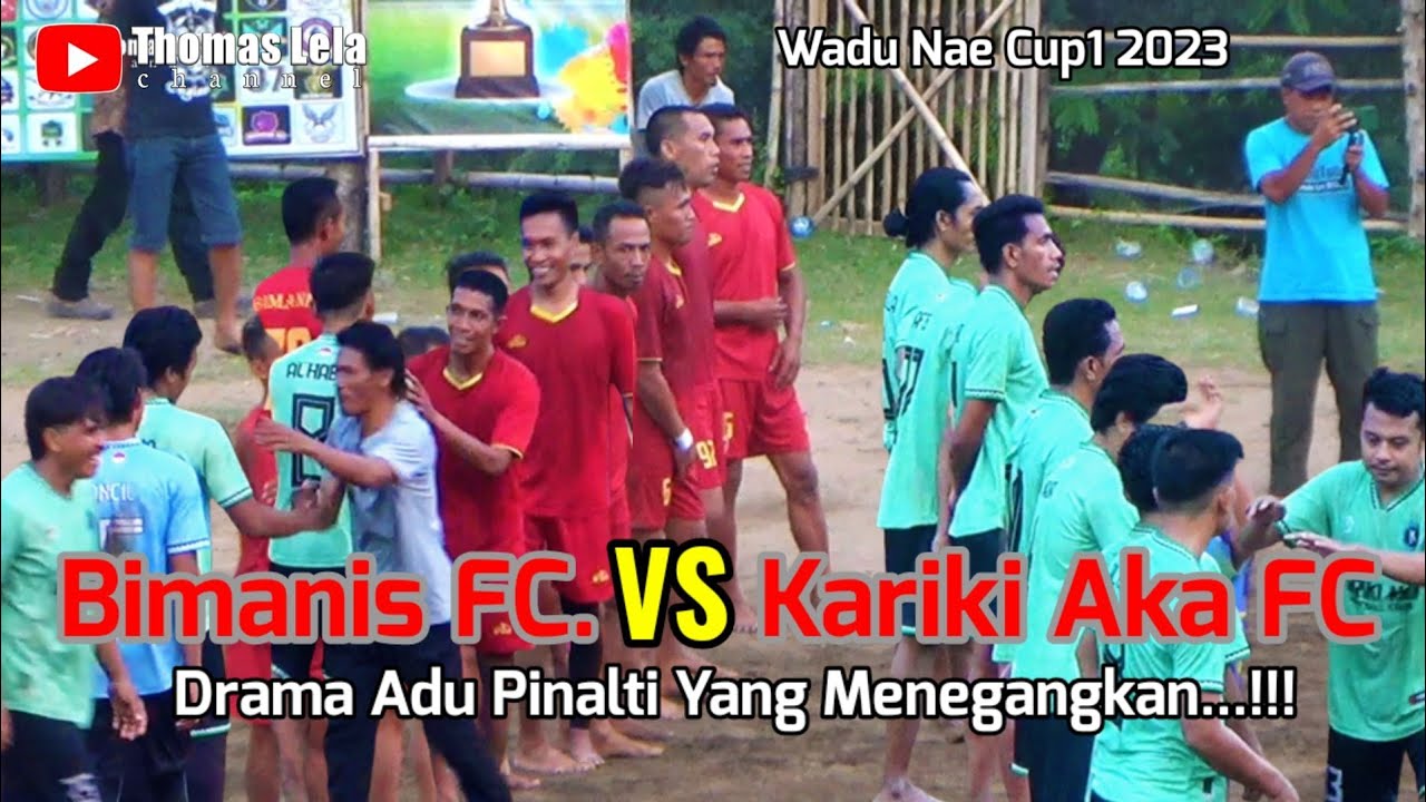 Drama Adu Pinalti || Bimanis FC (Radom) vs Kariki Aka FC (Melayu) Score 3-1 Wadu Nae Cup1 2023