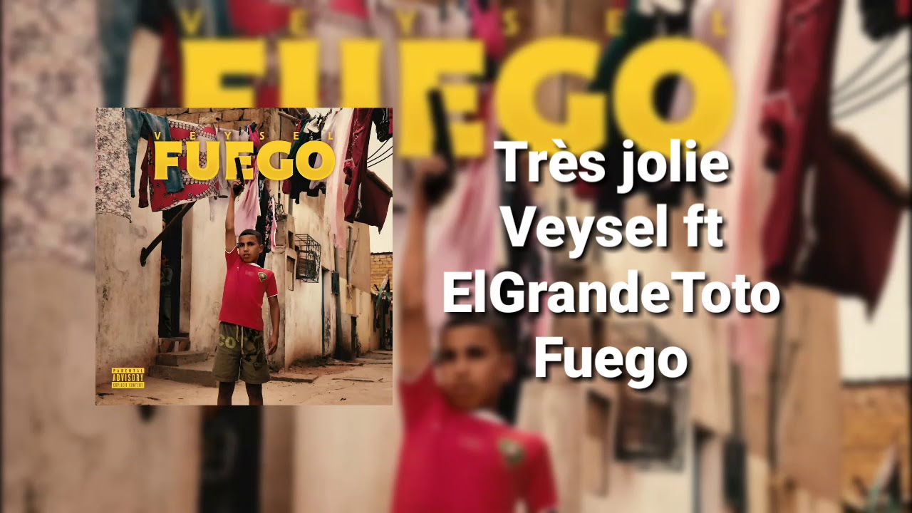 Veysel ft ElGrandeToto - Tr&egrave;s jolie ( Fuego )