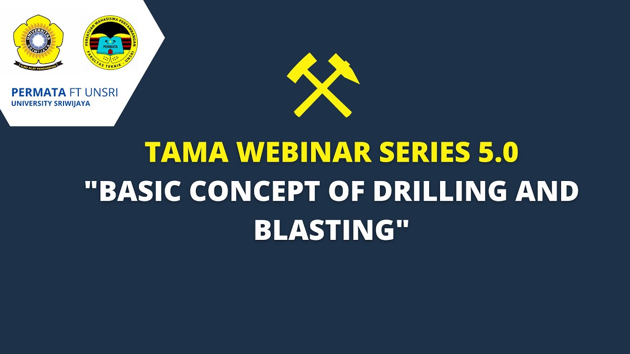 TAMA WEBINAR SERIES 5.0 BASIC CONCEPT OF DRILLING AND BLASTING
