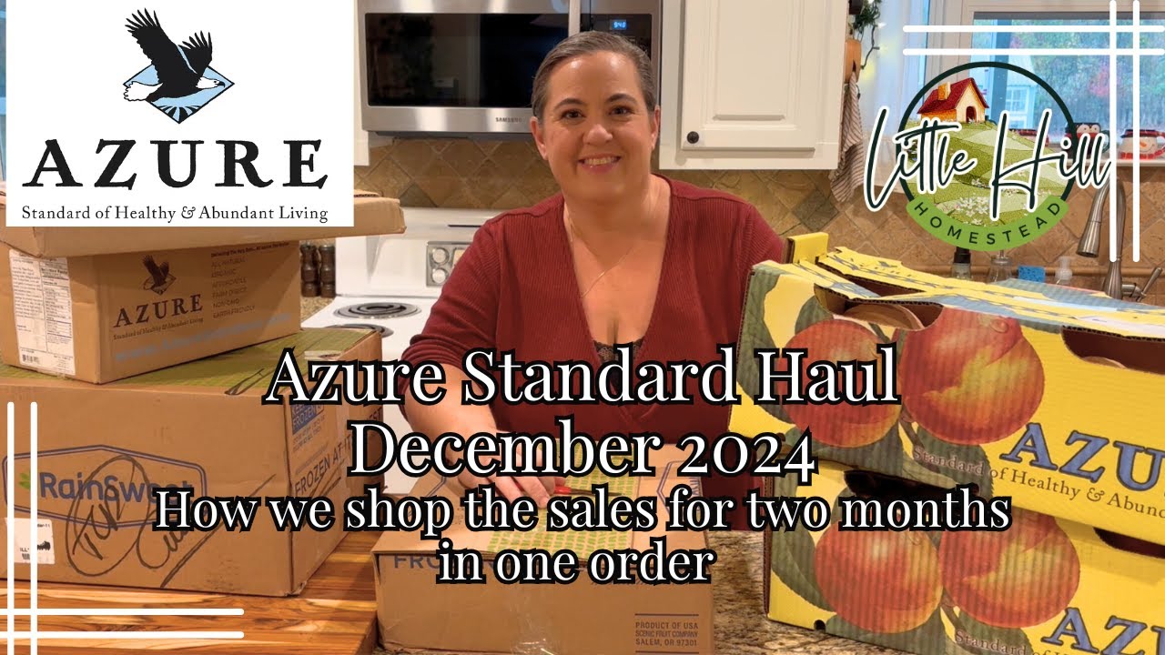 Azure standard haul December 2024. How to shop the sales for two months on one order.