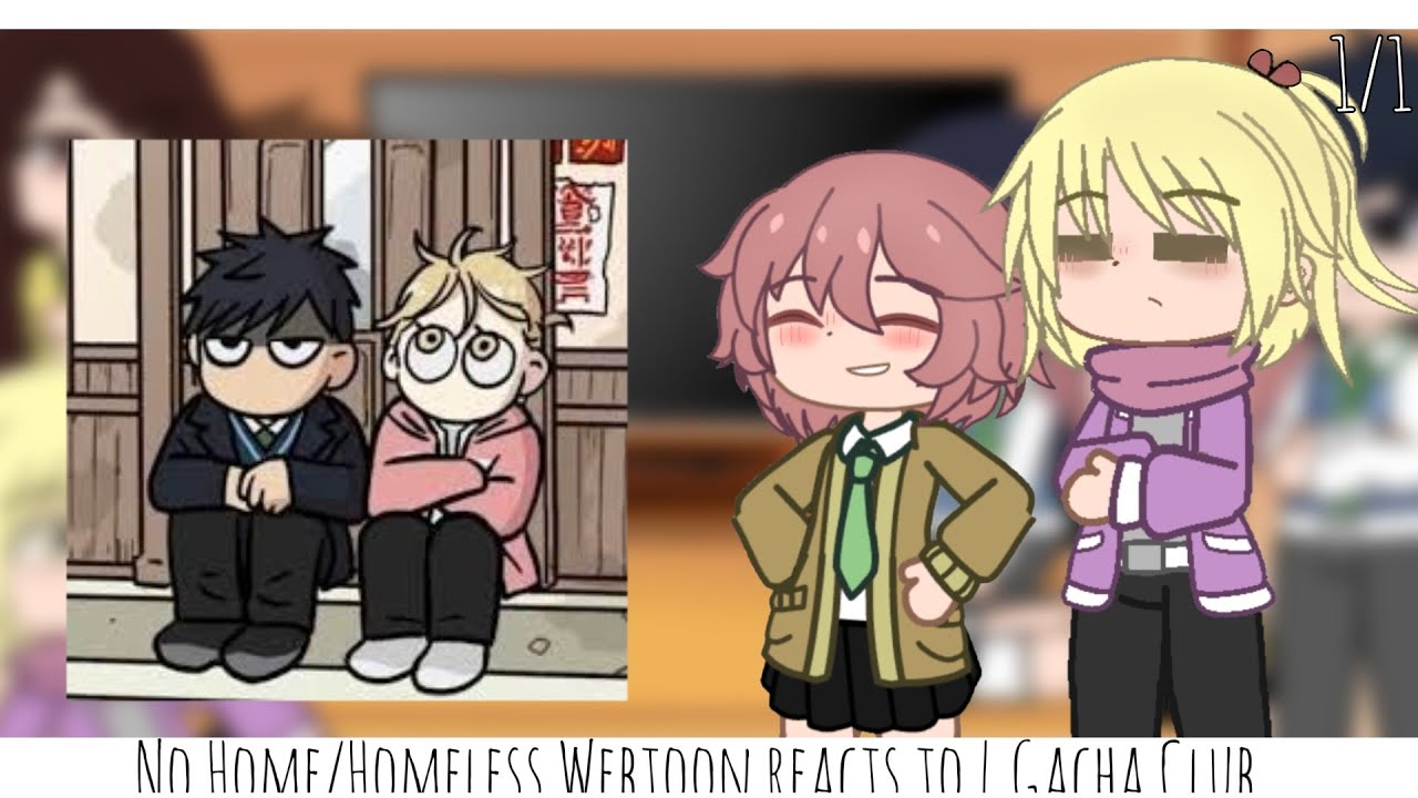 No home/Homeless Webtoon reacts to | Gacha Club | 1/1 | kinda short!!