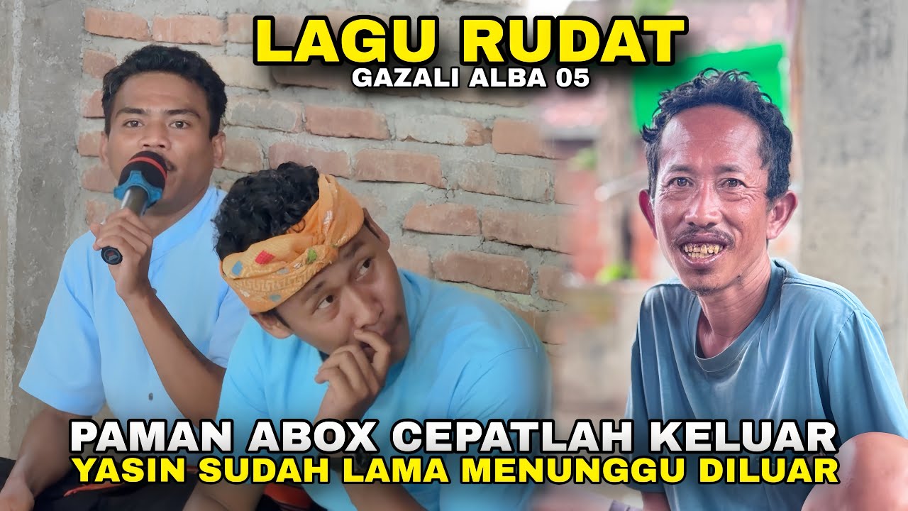 LAGU RUDAT GAZALI ALBA 05 - PAMAN ABOK CEPATLAH KELUAR KAKAK YASIN SUDAH LAMA MENUNGGU DILUAR