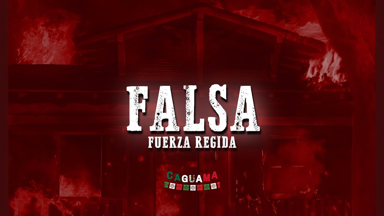 Fuerza Regida - Falsa (Letra)