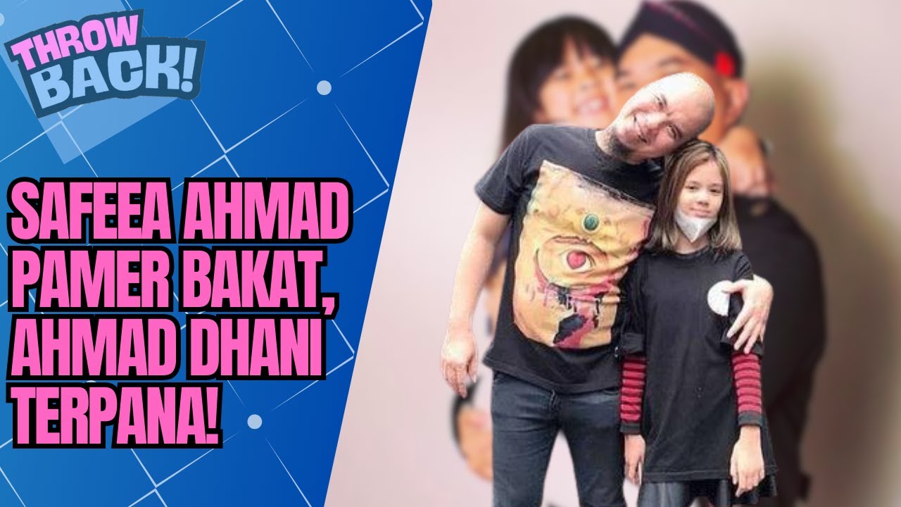 SAFEEA AHMAD BIKIN HEBOH RUMAH AHMAD DHANI! BAKAT SENI PUTRINYA AUTO JADI SOROTAN | THROWBACK