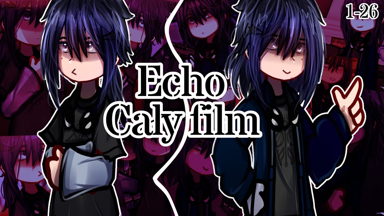 Echo | Full Gacha Club movie PL