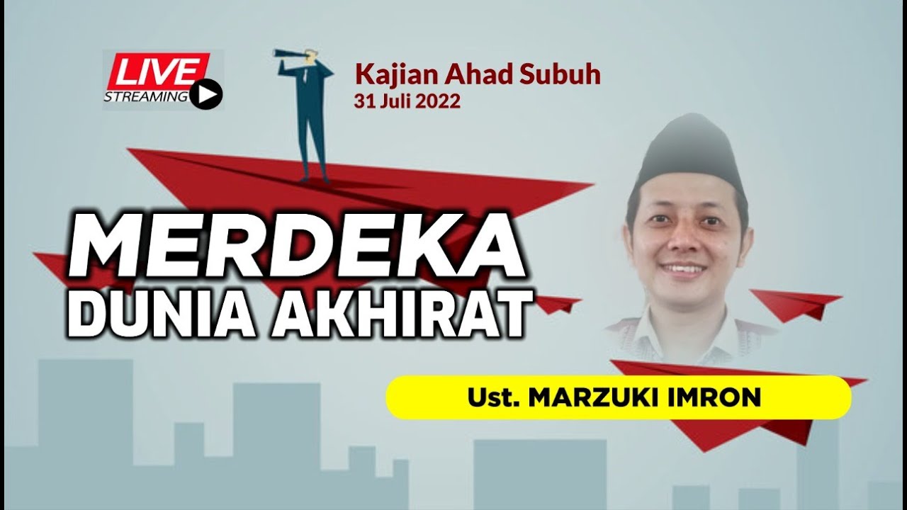 🔴(LIVE) Merdeka Dunia Akhirat - Ustadz Marzuki Imron