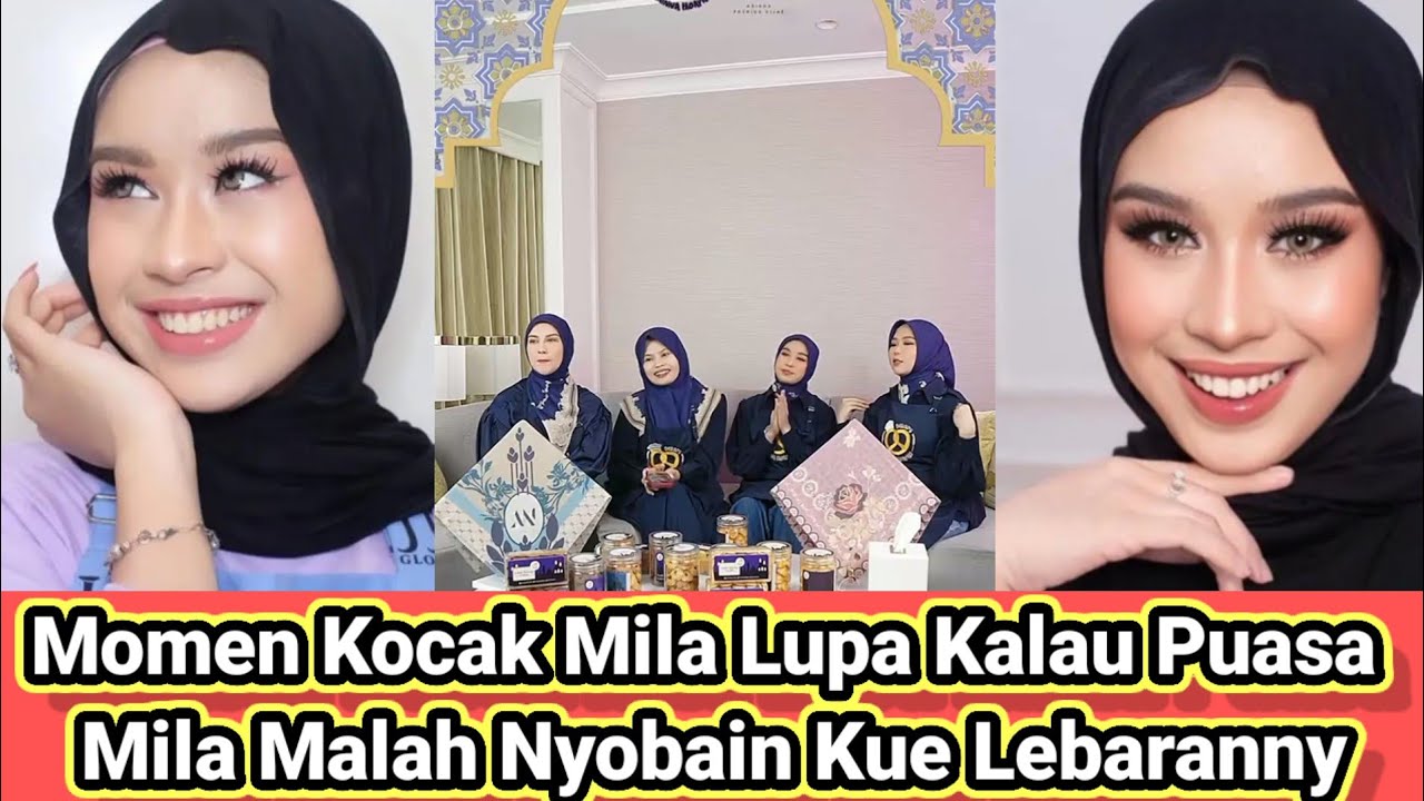 Momen Kocak Mila Lupa Kalau Puasa Mila Malah Nyobain Kue Lebaranny!!!